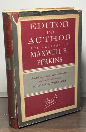 Item #86609 Editor to Author _ The Letters of Maxwell E. Perkins. Maxwell E. Perkins, John Hall...