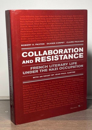 Item #86622 Collaboration and Resistance _ French Literary Life Under the Nazi Occupation. Robert...