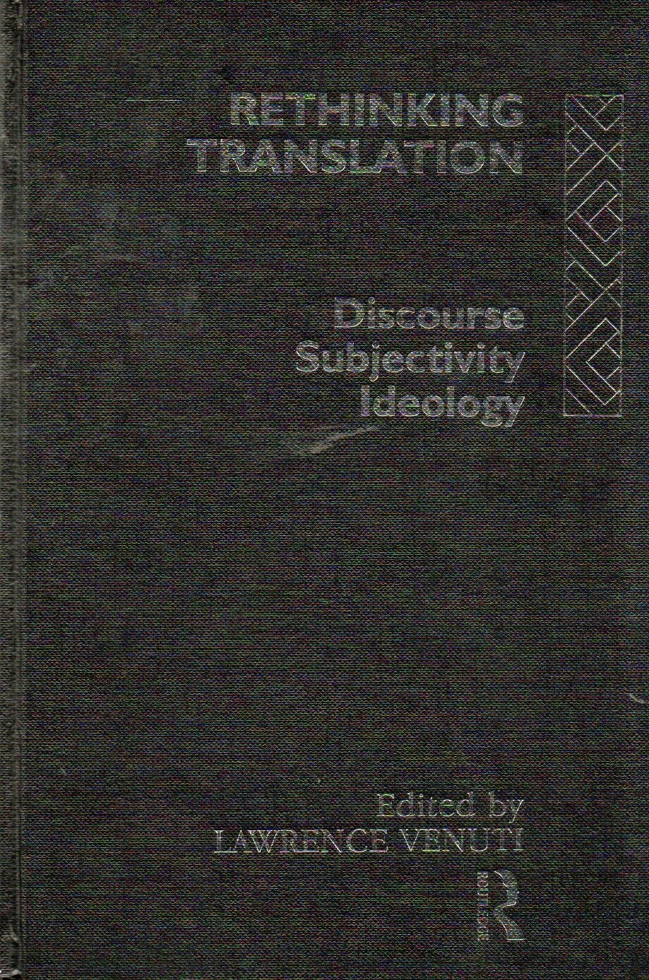 Rethinking Translation Rethinking Translation _ Discourse, Subjectivity, Ideology | Lawrence ...