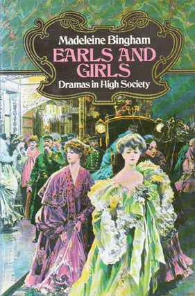 Item #86678 Earls and Girls_ Dramas in High Society. Madeleine Bingham