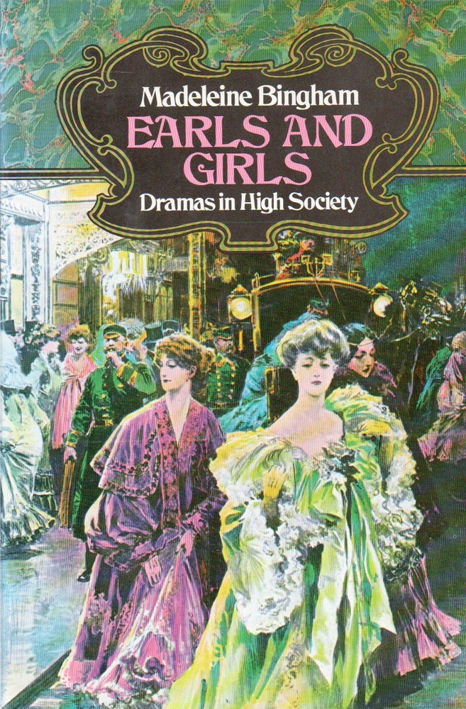 Item #86678 Earls and Girls_ Dramas in High Society. Madeleine Bingham.