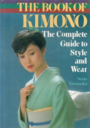 Item #86744 The Book of Kimono. Norio Yamanaka