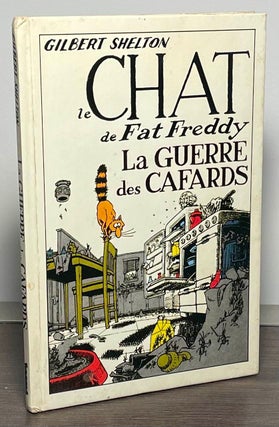 Item #86749 Le Chat de Fat Freddy _ La Guerre des Cafards. Gilbert Shelton, Jean-Pierre Mercier,...