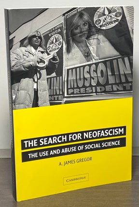 Item #86764 The Search for Neofascism _ The Use and Abuse of Social Science. A. James Gregor