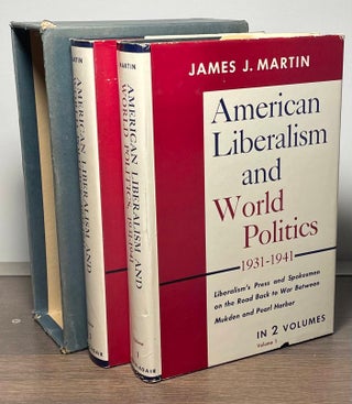 Item #86789 American Liberalism and World Politics 1931-41. James J. Martin