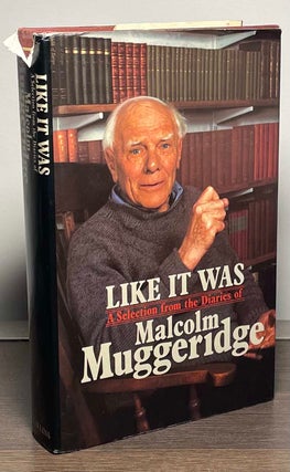 Item #86820 Like it Was _ A Selection from the Diaries. Malcolm Muggeridge