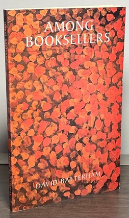 Item #86822 Among Booksellers _ Tales Told in Letters to Howard Hodgkin. David Batterman