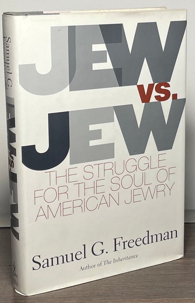 Item #86844 Jew vs. Jew _ The Struggle for the Soul of American Jewry. Samuel G. Freedman.