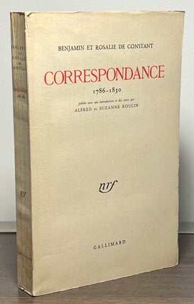 Item #86851 Correspondance 1786-1830. Benjamin De Constant, Rosalie De Constant