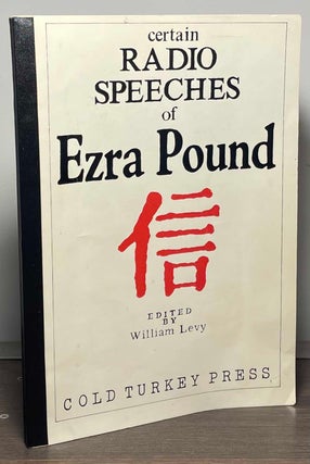Item #86858 Certain Radio Speeches of Ezra Pound. William Levy