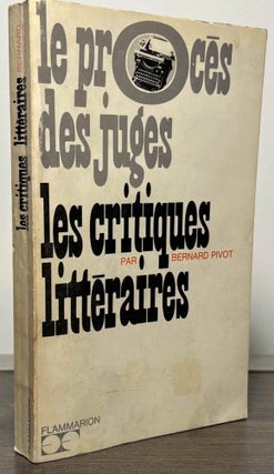 Item #86931 Les Critiques Litteraires_ Les Proces des Juges. Bernard Pivot
