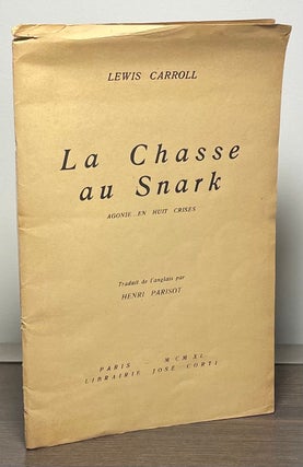 Item #86986 La Chasse au Snark _ Agonie en Huit Crises. Lewis Carroll, Henri Parisot, trans