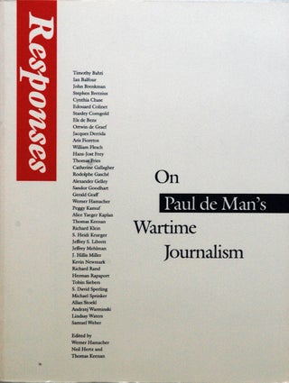 Item #87000 Responses _ On Paul de Man's Wartime Journalism. Werner Hamacher, Neil Hertz, Thomas...