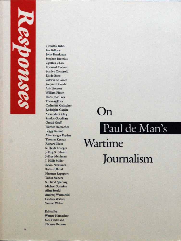 Item #87000 Responses _ On Paul de Man's Wartime Journalism. Werner Hamacher, Neil Hertz, Thomas Keenan.