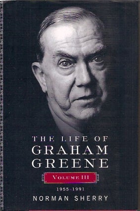 Item #87020 The Life of Graham Greene _ Volume 3 _1956-1991. Norman Sherry