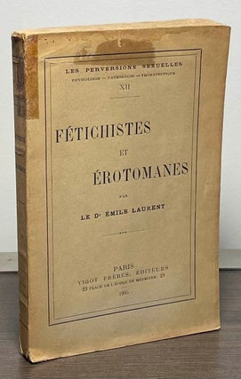 Item #87021 Fetichistes et Erotomanes. Emile Laurent