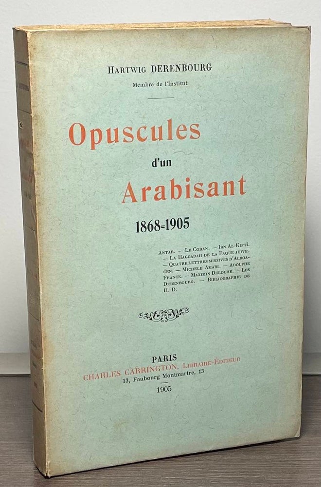 Item #87027 Opuscules d'un Arabisant _ 1868=1905. Hartwig Derenbourg.