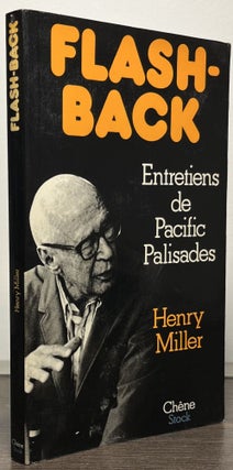 Item #87077 Flash Back_ Entretiens a Pacific Palisades. Henry Miller, Christian De Bartillat