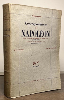 Item #87090 Correspondance de Napoleon_ Six Cent Lettres de Travail_ 1806-1810. Napoleon...