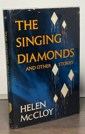 Item #87130 The Singing Diamonds and Other Stories. Helen McCloy