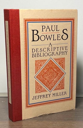 Item #87135 Paul Bowles _ A Descriptive Bibliography. Jeffrey Miller