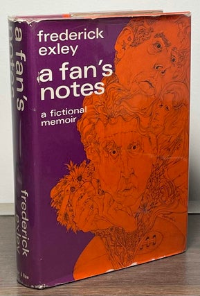 Item #87137 A Fan's Notes _ a Fictional Memoir. Frederick Exley