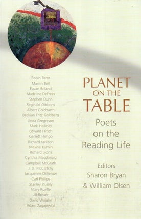Item #87172 Planet on the Table_ Poets on the Reading Life. Sharon Bryan, William Olsen, text