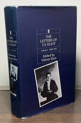 Item #87191 The Letters of T.S. Eliot _ Volume 1 1898-1922. T. S. Eliot, Valerie Eliot