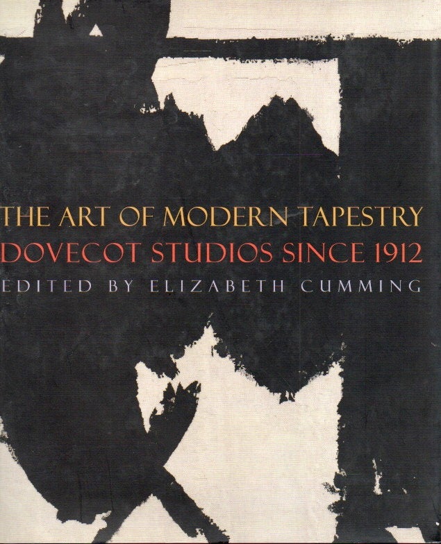 Item #87192 The Art of Modern Tapestry_ Dovecot Studios Since 1912. Elizabeth Cumming, text.