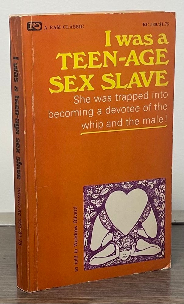 Item #87202 I was a Teen-Age Sex Slave. Tanya K., Woodrow Olivetti.