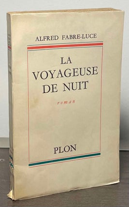 Item #87211 La Voyageuse de Nuit _ roman. Alfred Fabre-Luce