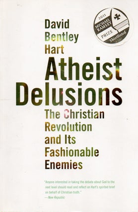 Item #87212 Atheist Delusions_ The Christian Revolution and Its Fashionable Enemies. David...