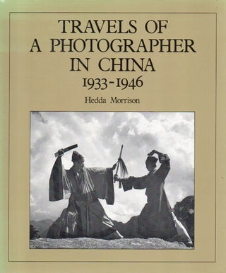 Item #87243 Travels of a Photographer in China_ 1933-1946. Hedda Morrison