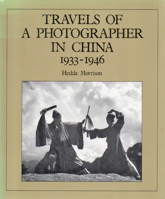 Item #87243 Travels of a Photographer in China_ 1933-1946. Hedda Morrison.