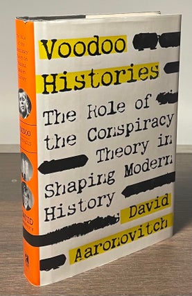 Item #87253 Voodoo Histories _ The Role of the Conspiracy Theory in Shaping Modern History. David...
