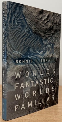 Item #87259 Worlds Fantastic, Worlds Familiar_ A Guided Tour of the Solar System. Bonnie Buratti, J