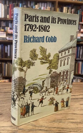 Item #87305 Paris and its Provinces _ 1792-1802. Richard Cobb