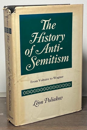 Item #87326 The History of Anti-Semitism. Leon Poliakov, Miriam Kochan, trans