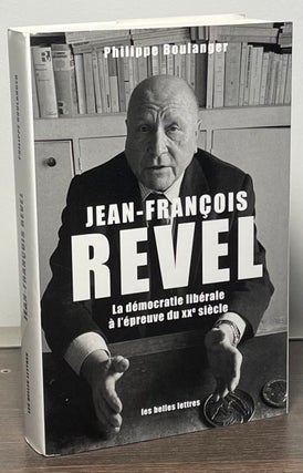 Item #87340 Jean-Francois Revel _ La democratie liberale a l'epreuve du XXe siecle. Philippe...