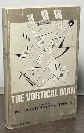 Item #87343 The Vortical Man. Pieter Anton Van Westrenen