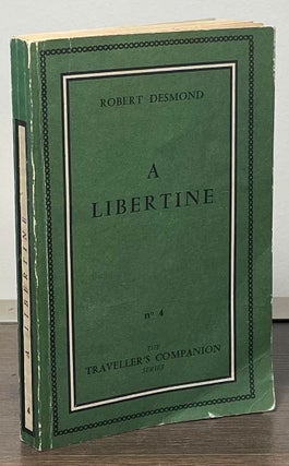 Item #87407 A Libertine. Robert Desmond