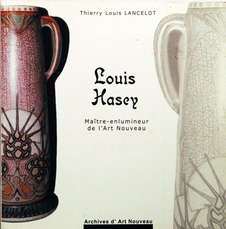 Item #87534 Louis Hasey__Maitre-enlumineur de l'Art Nouveau. Thierry Louis Lancelot