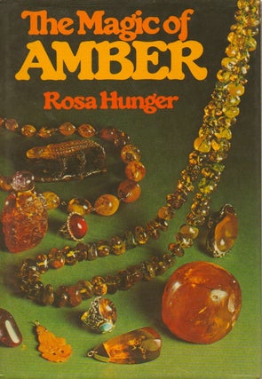 Item #87539 The Magic of Amber. Rosa Hunger