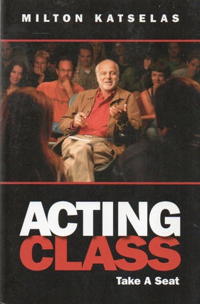 Item #87623 Acting Class_ Take a Seat. Milton Katsekas
