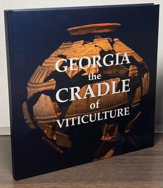Item #87699 Georgia the Cradle of Viticulture. David Lordkipanidze