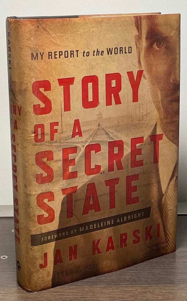 Item #87704 Story of a Secret State _ My Report to the World. Jan Karski.