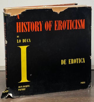 Item #87756 A History of Eroticism. Lo Duca, Kenneth Anger, trans