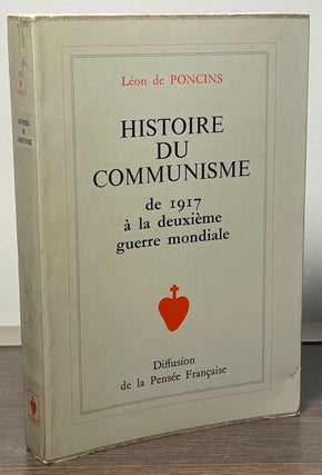 Item #87771 Histoire Du Communisme _ de 1917 a la deuxieme guerre mondiale. Leon de Poncins