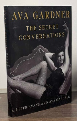Item #87823 Ava Gardner _ The Secret Conversations. Peter Evans, Ava Gardner