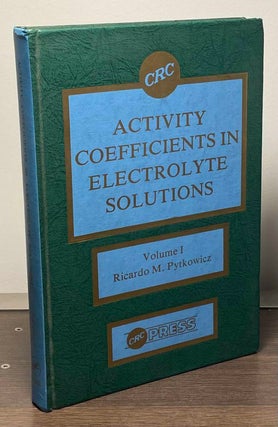 Item #87826 Activity Coefficients in Electrolyte Solutions _ Volume I. Ricardo Pytkowicz
